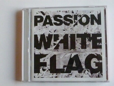 Passion - White Flag