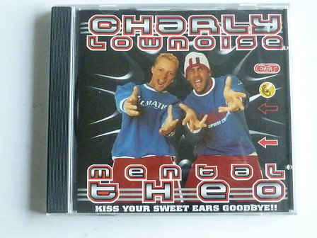 Charly Lownoise &amp; Mental Theo - Kiss your sweet ears goodbye!!