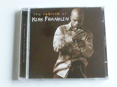 Kirk Franklin - The rebirth of Kirk Franklin