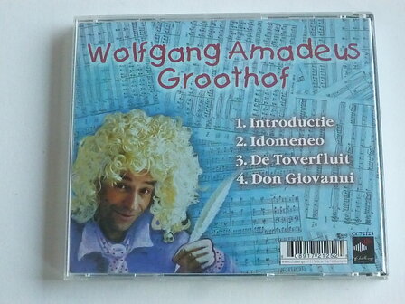 Wolfgang Amadeus Groothof - Hoogtepunten uit idomeneo, de toverfluit, don giovanni