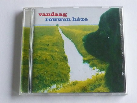 Rowwen Heze - Vandaag