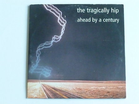 The Tragically Hip - Ahead by a century (CD Single)