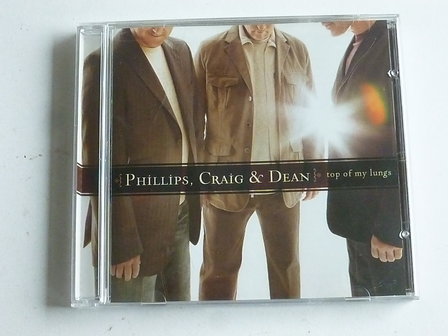 Phillips, Graig &amp; Dean - Top of my lungs