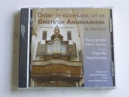 Orgel en Koormuziek uit de Grote of Andreaskerk , Hattum / Hans Jansen, Cappella Neerlandica