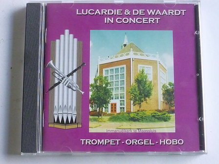 Lucardie &amp; De Waardt in Concert - Trompet, Orgel, Hobo