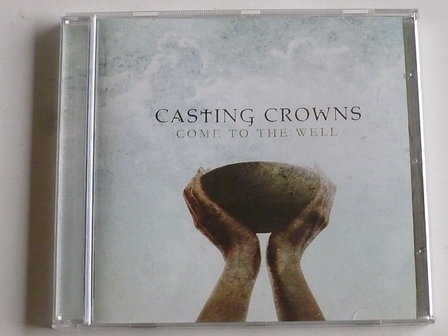 Casting Crowns - Come to the well