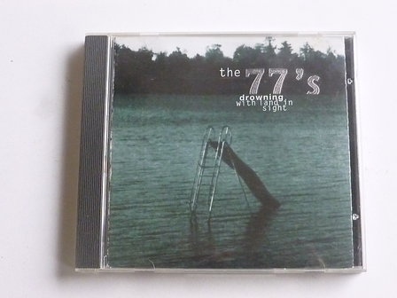 The 77&#039;s - Drowning with land in sight