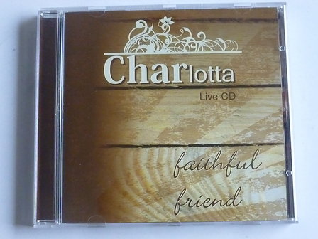 Charlotta - Faithful Friend / Live CD