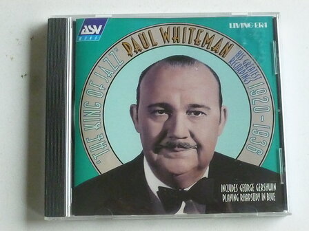 Paul Whiteman - The King of Jazz