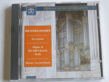 Mendelssohn-Bartholdy - The Six Organ Sonatas / Wouter van den Broek