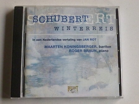 Schubert - Winterreis / Maarten Koningsberger, Braun, Jan Rot