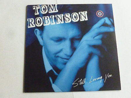 Tom Robinson - Still loving you (LP)