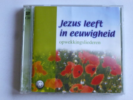 Jezus leeft in eeuwigheid - Opwekkingsliederen (2 CD)