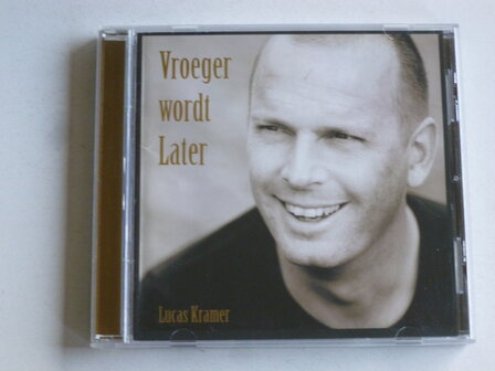 Lucas Kramer - Vroeger wordt Later