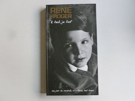 Rene Froger - &#039;K heb je lief / 50 jaar de muziek, m&#039;n fans, het leven (2 CD + 2 DVD)