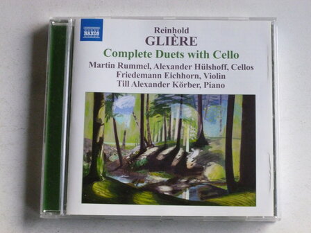 Reinhold Gliere - Complete Duets with Cello / Rummel, H&uuml;lshoff