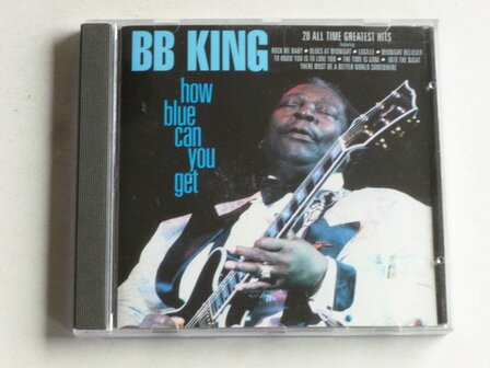 B.B. King - How blue can you get