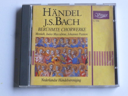 H&auml;ndel / J.S. Bach - Ber&uuml;hmte Chorwerke / Nederlandse H&auml;ndelvereniging