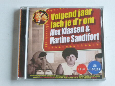 Alex Klaasen &amp; Martine Sandifort - Volgend jaar lach je d&#039;r om