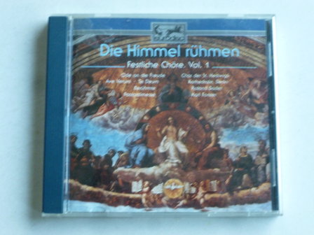 Die Himmel R&uuml;hmen - Festliche Ch&ouml;re vol.1