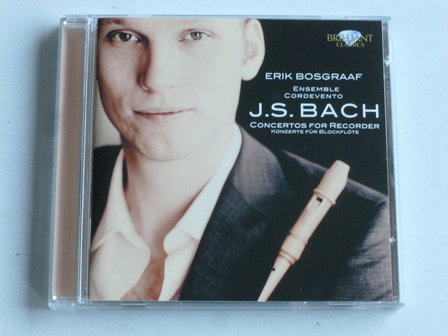 J.S. Bach - Concertos for Recorder / Erik Bosgraaf