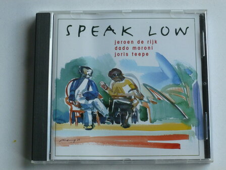 Speak Low - Jeroen de Rijk, Dado Moroni, Joris Teepe