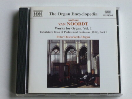 Anthoni van Noordt - Organ Works vol.1 / Peter Ouwerkerk