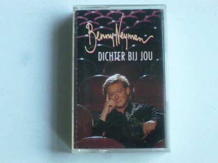 Benny Neyman - Dichter bij jou (cassette bandje)