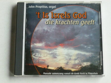 &#039;t Is Isrels God die krachten geeft - John Propitius