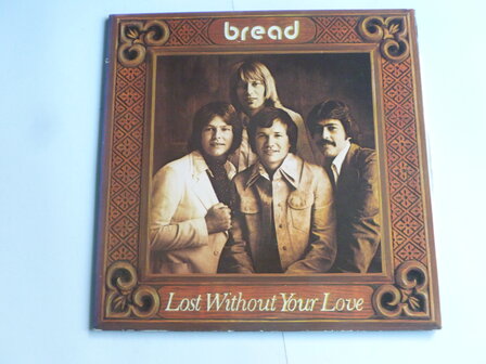 Bread - Lost without your Love (LP)