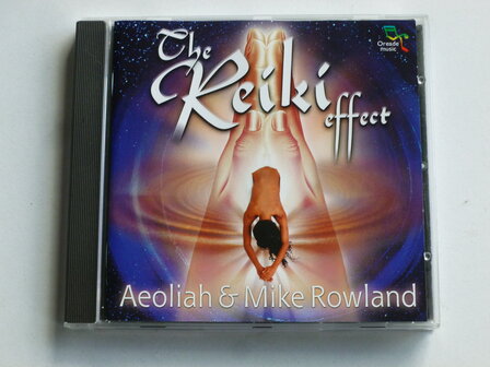 Aeoliah &amp; Mike Rowland - The Reiki effect (oreade music)