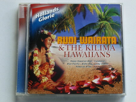 Rudi Wairata &amp; The Kilima Hawaiians - Hollands Glorie