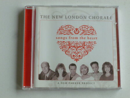 The New London Chorale - Songs from the Heart / Tom Parker