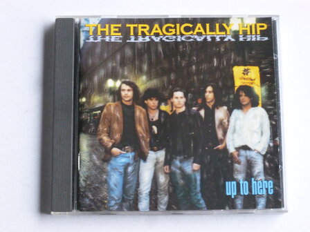 The Tragically Hip - Up to Here