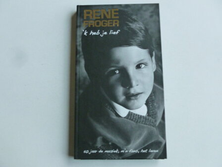 Rene Froger - &#039;K heb je lief / 50 jaar de muziek, m&#039;n fans, het leven (2 CD + 2 DVD)