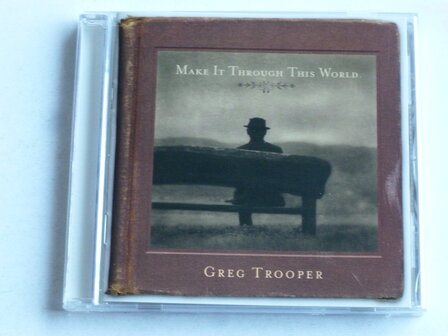 Greg Trooper - Make it through this world