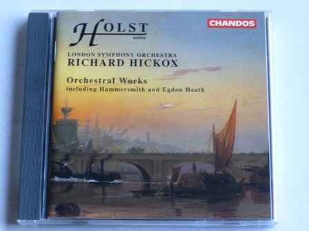 Holst - Orchestral Works / Richard Hickox