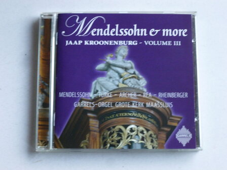 Mendelssohn &amp; More - Jaap Kroonenburg volume III (gesigneerd)