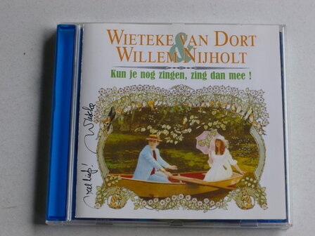 Wieteke van Dort &amp; Willem Nijholt - Kun je nog zingen, zing dan mee! (gesigneerd)