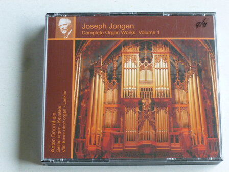 Joseph Jongen - Complete Organ Works volume 1 / Anton Doornhein (2 CD)