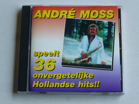 Andre Moss - speelt 36 onvergetelijke Hollandse Hits