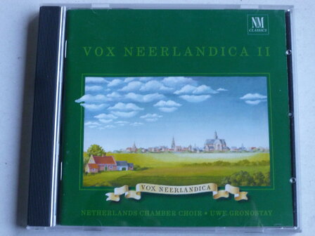 Vox Neerlandica II - Netherlands Chamber Choir / Uwe Gronostay