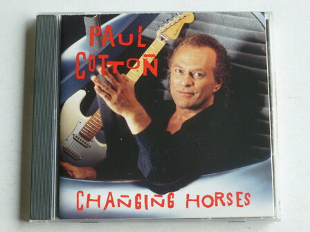 Paul Cotton - Changing Horses