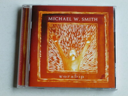 Michael W. Smith - Worship