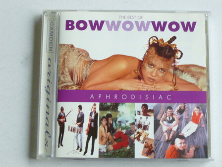 Bow wow wow - Afhrodisiac / The Best of