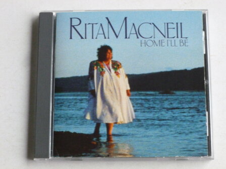 Rita Macneil - Home i&#039;ll Be