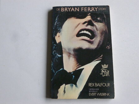 De Bryan Ferry Story - Rex Balfour ( gesigneerd door Bryan Ferry)