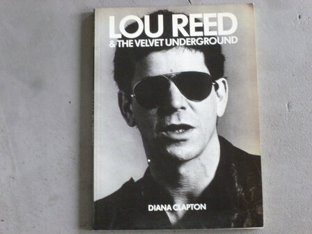 Lou Reed &amp; Velvet Underground - Diana Clapton (boek)