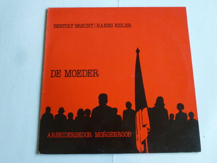 Bertolt Brecht , Hanns Eisler - De Moeder / Arbeidskoor Morgenrood (LP)