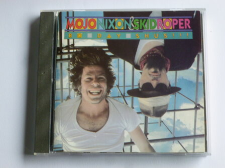 Mojo Nixon &amp; Skid Roper - Bo-Day-Shus!!!